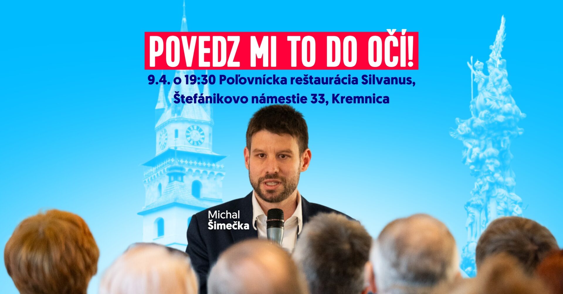 Povedz mi to do očí! | Šimečka v Kremnici