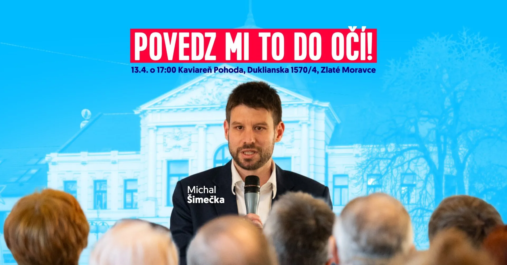 Povedz mi to do očí! | Šimečka v Zlatých Moravciach