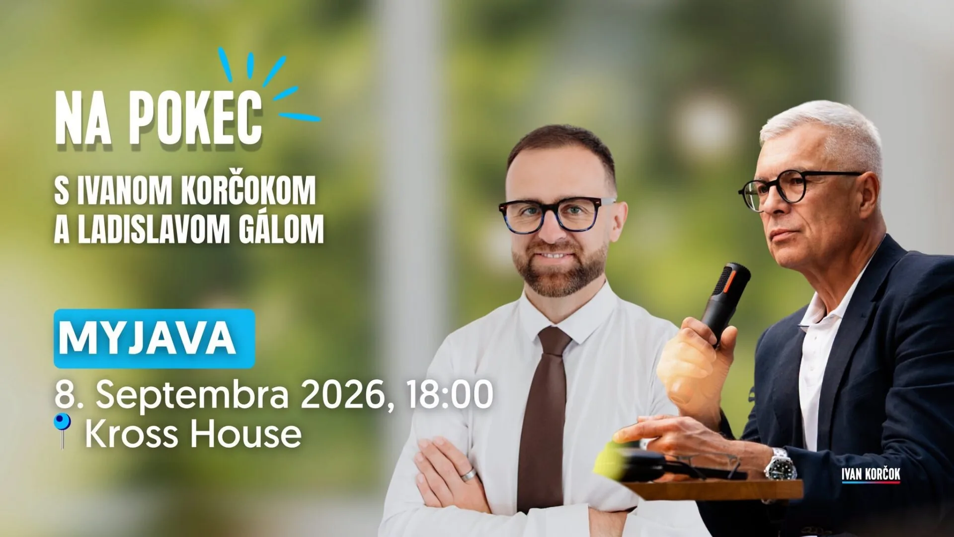NA POKEC S IVANOM KORČOKOM A LADISLAVOM GÁLOM